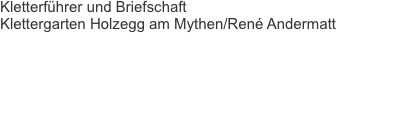 Kletterführer und Briefschaft Klettergarten Holzegg am Mythen/R